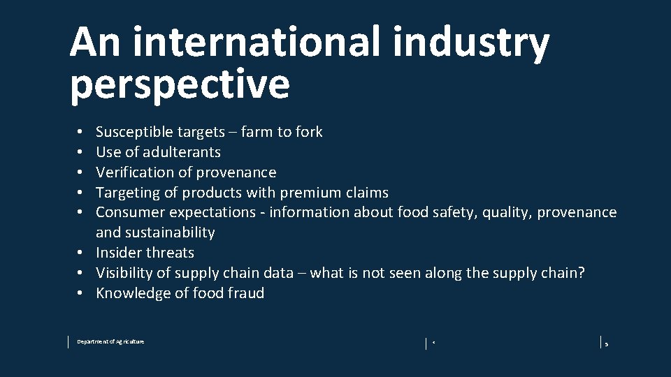An international industry perspective Susceptible targets – farm to fork Use of adulterants Verification