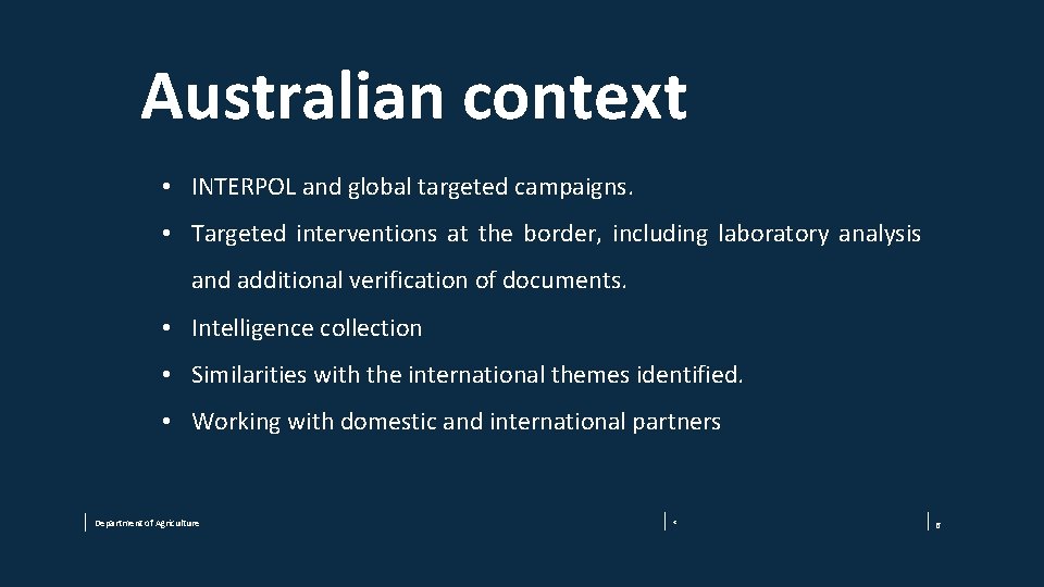 Australian context • INTERPOL and global targeted campaigns. • Targeted interventions at the border,