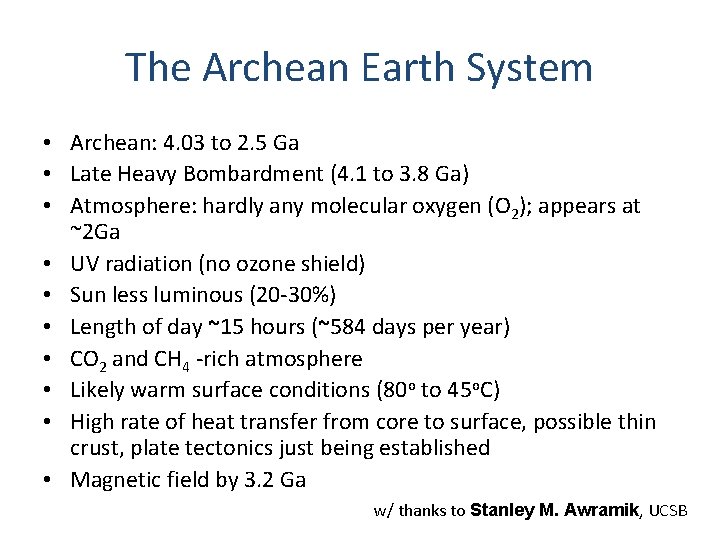 The Archean Earth System • Archean: 4. 03 to 2. 5 Ga • Late