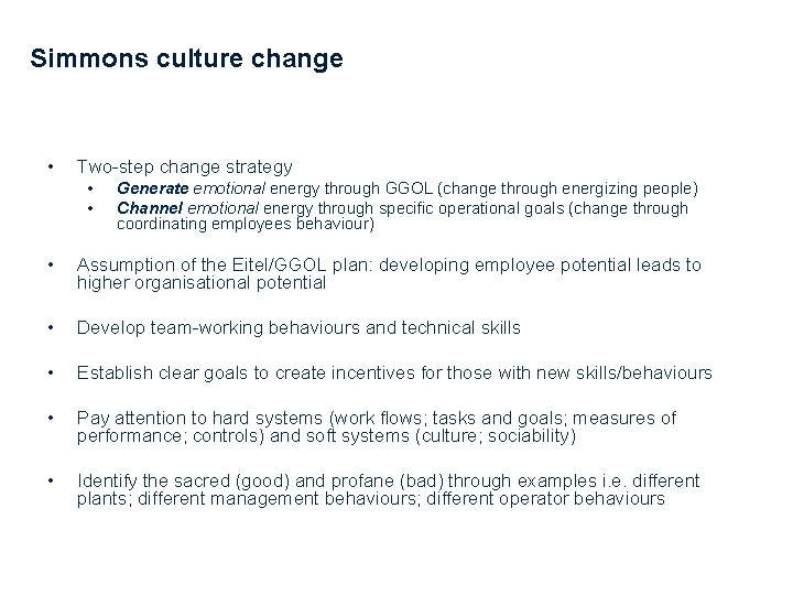 Simmons culture change • Two-step change strategy • • Generate emotional energy through GGOL