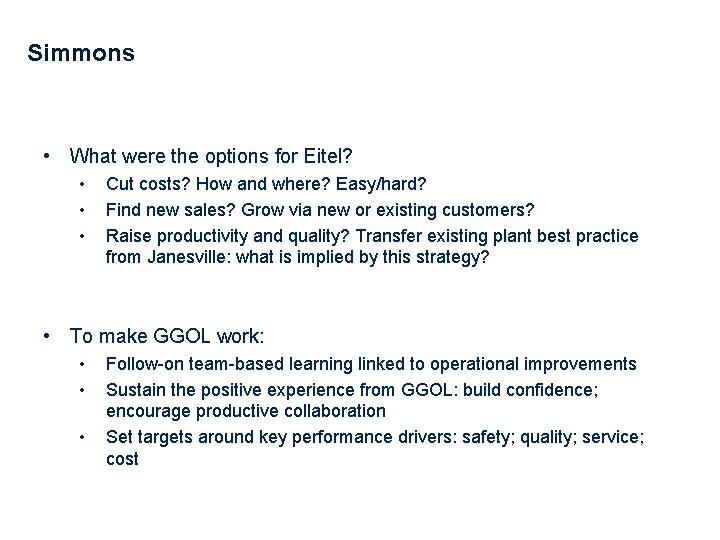 Simmons • What were the options for Eitel? • • • Cut costs? How