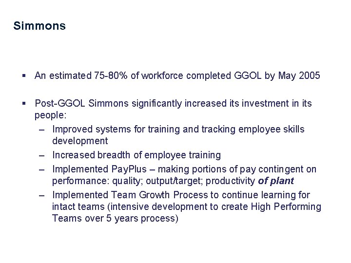 Simmons § An estimated 75 -80% of workforce completed GGOL by May 2005 §