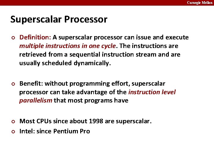 Carnegie Mellon Superscalar Processor ¢ ¢ Definition: A superscalar processor can issue and execute