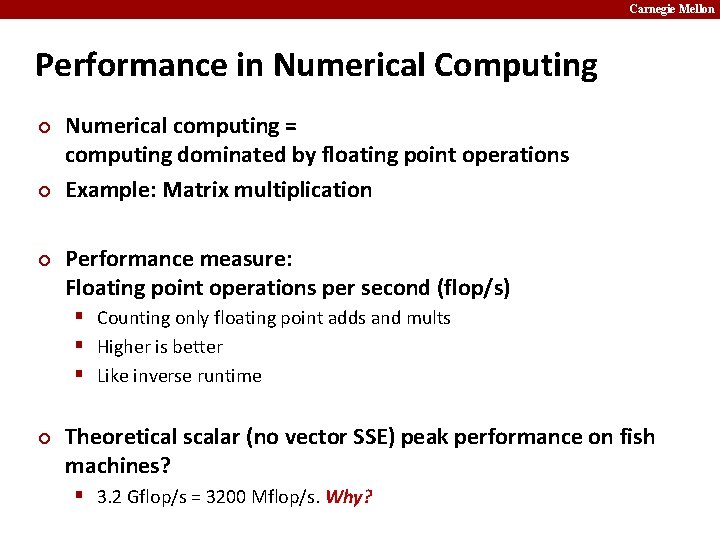 Carnegie Mellon Performance in Numerical Computing ¢ ¢ ¢ Numerical computing = computing dominated