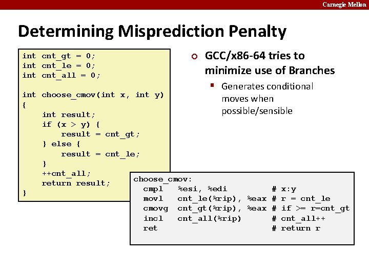 Carnegie Mellon Determining Misprediction Penalty int cnt_gt = 0; int cnt_le = 0; int