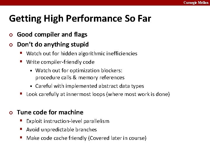 Carnegie Mellon Getting High Performance So Far ¢ ¢ Good compiler and flags Don’t