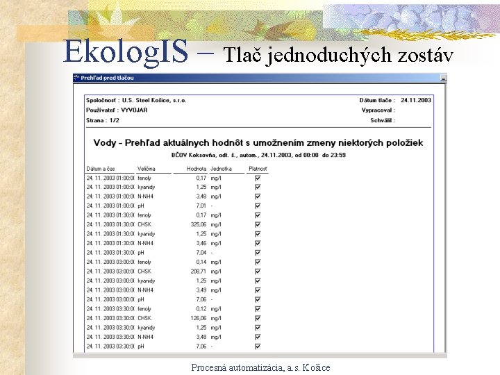 Ekolog. IS – Tlač jednoduchých zostáv Procesná automatizácia, a. s. Košice 