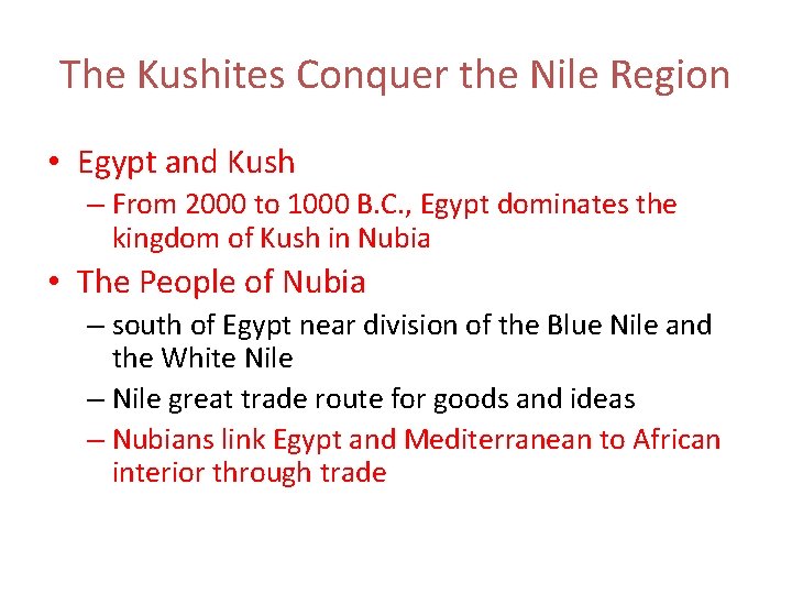The Kushites Conquer the Nile Region • Egypt and Kush – From 2000 to