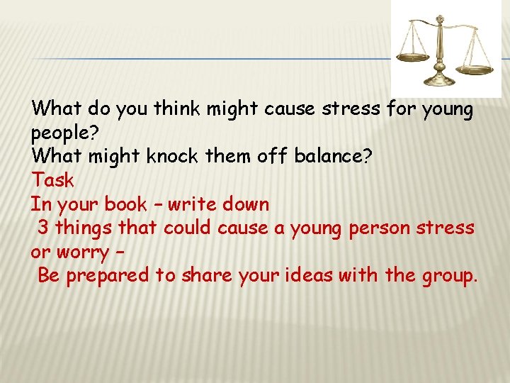 What do you think might cause stress for young people? What might knock them