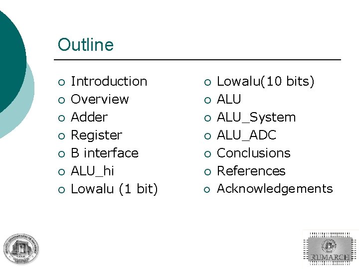 Outline ¡ ¡ ¡ ¡ Introduction Overview Adder Register B interface ALU_hi Lowalu (1