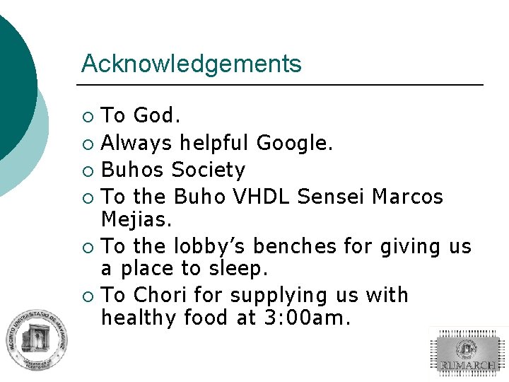 Acknowledgements To God. ¡ Always helpful Google. ¡ Buhos Society ¡ To the Buho
