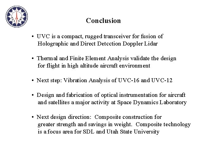 Conclusion • UVC is a compact, rugged transceiver for fusion of Holographic and Direct