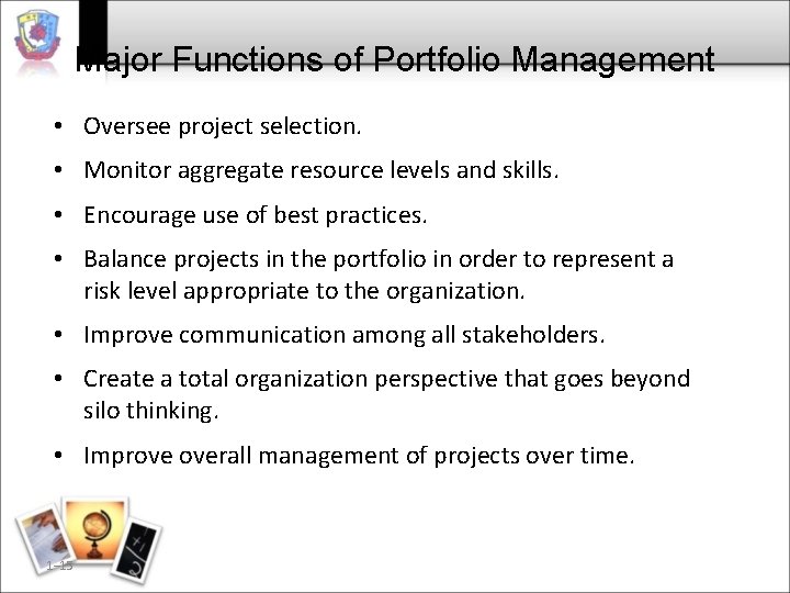 Major Functions of Portfolio Management • Oversee project selection. • Monitor aggregate resource levels Major Functions of Portfolio Management • Oversee project selection. • Monitor aggregate resource levels