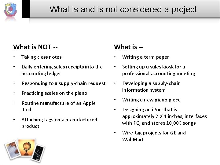 What is and is not considered a project. What is NOT -- What is What is and is not considered a project. What is NOT -- What is