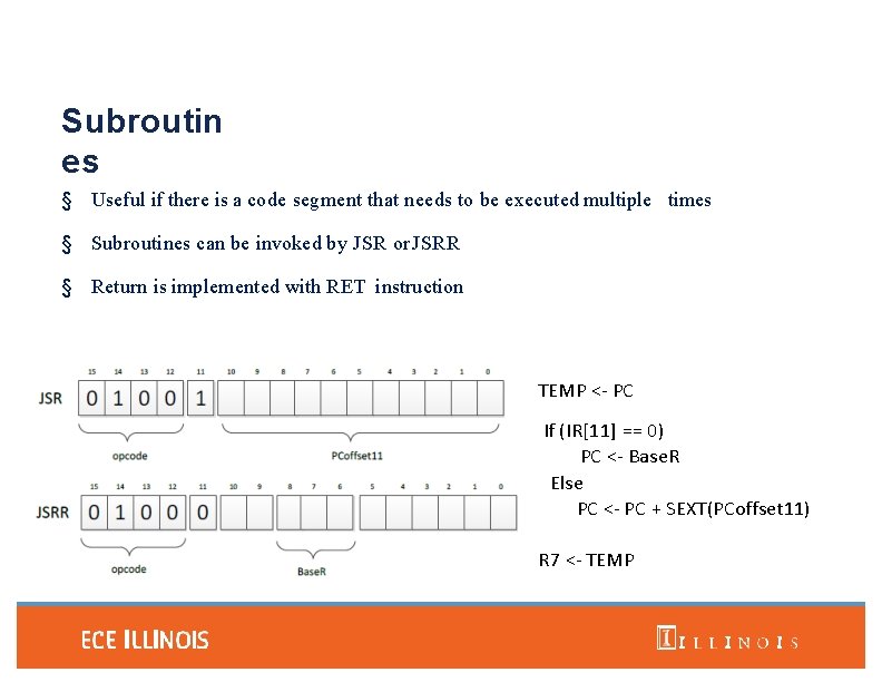Subroutin es § Useful if there is a code segment that needs to be