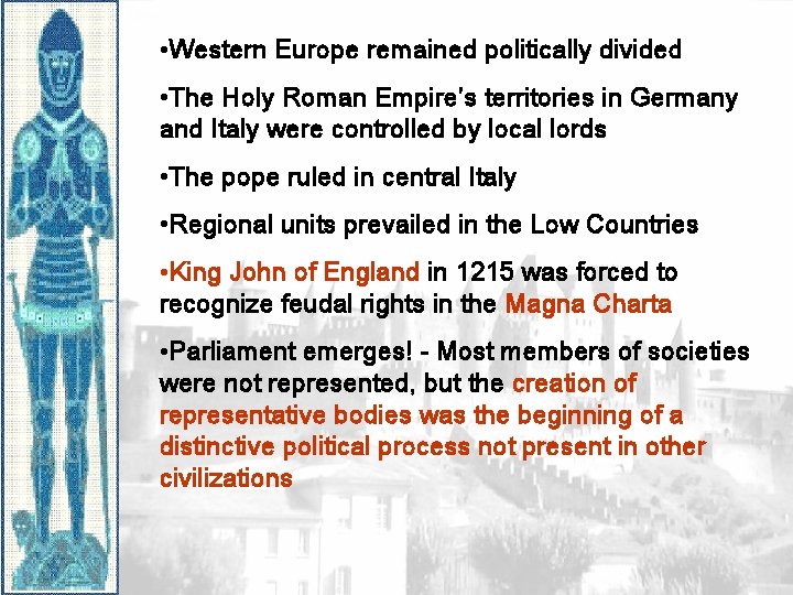  • Western Europe remained politically divided • The Holy Roman Empire’s territories in