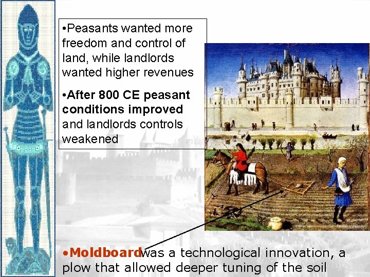  • Peasants wanted more freedom and control of land, while landlords wanted higher
