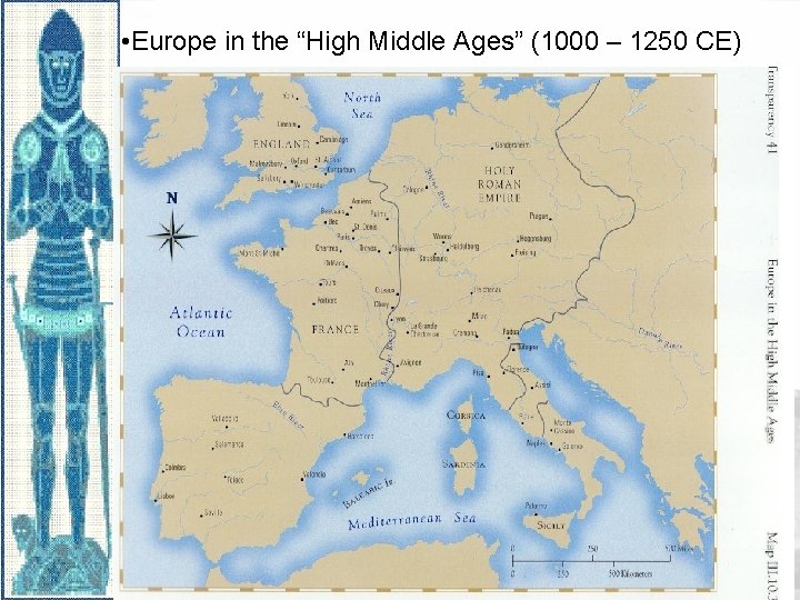  • Europe in the “High Middle Ages” (1000 – 1250 CE) 