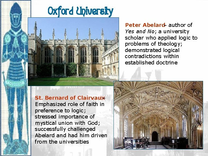 Oxford University Peter Abelard– author of Yes and No; a university scholar who applied