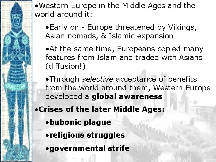  • Western Europe in the Middle Ages and the world around it: •