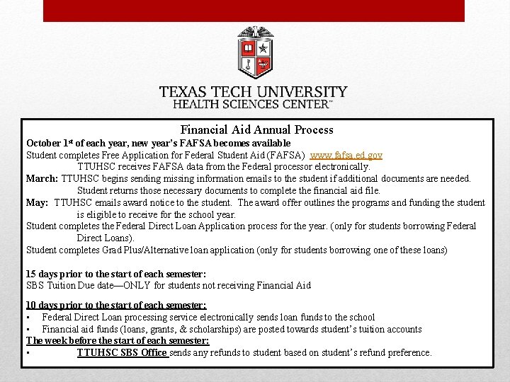 Financial Aid Annual Process 1 st October of each year, new year’s FAFSA becomes