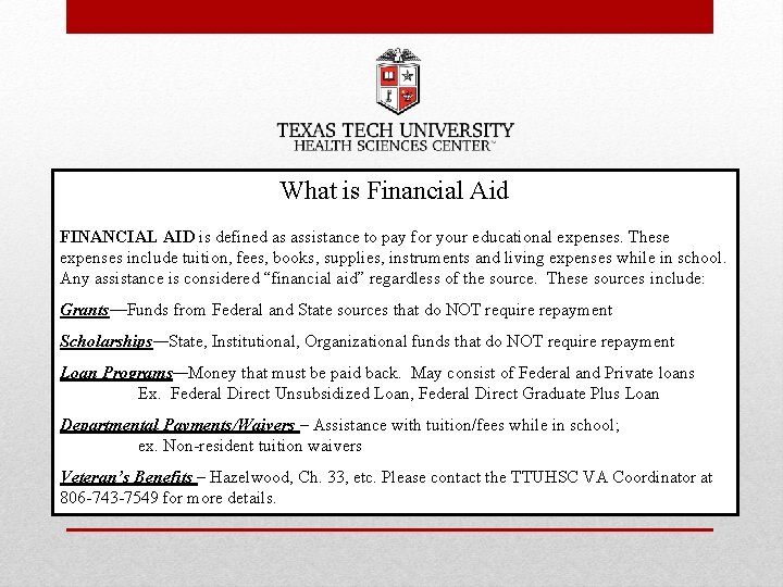 What is Financial Aid FINANCIAL AID is defined as assistance to pay for your