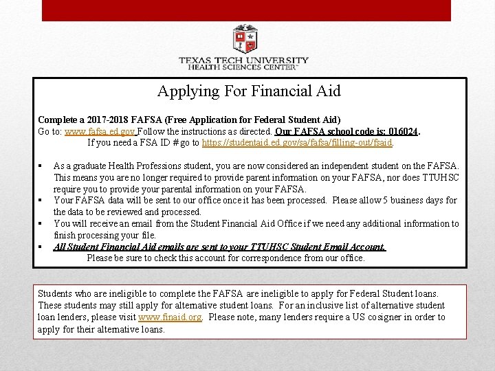 Applying For Financial Aid Complete a 2017 -2018 FAFSA (Free Application for Federal Student