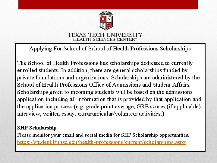 Applying For School of Health Professions Scholarships The School of Health Professions has scholarships