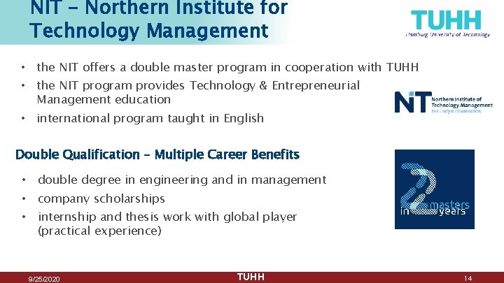NIT – Northern Institute for Technology Management • the NIT offers a double master
