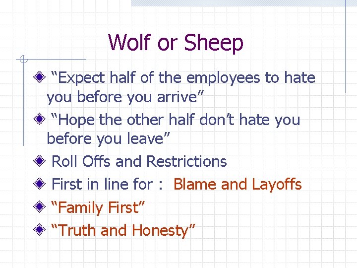 Wolf or Sheep “Expect half of the employees to hate you before you arrive”