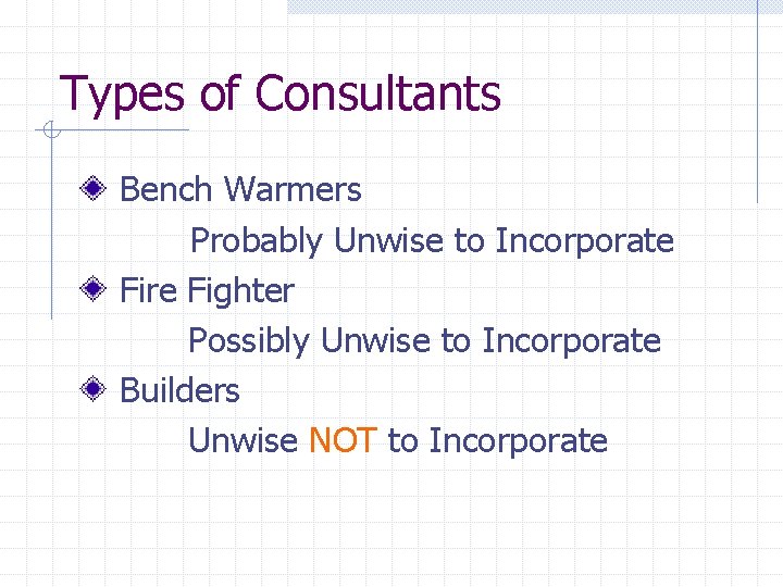 Types of Consultants Bench Warmers Probably Unwise to Incorporate Fire Fighter Possibly Unwise to