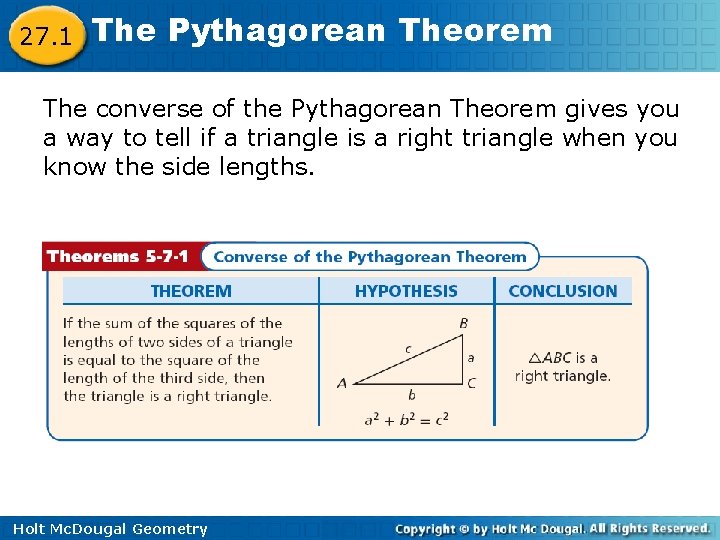 27. 1 The Pythagorean Theorem The converse of the Pythagorean Theorem gives you a