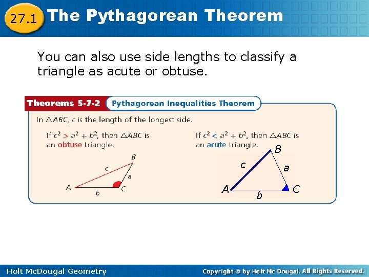 27. 1 The Pythagorean Theorem You can also use side lengths to classify a