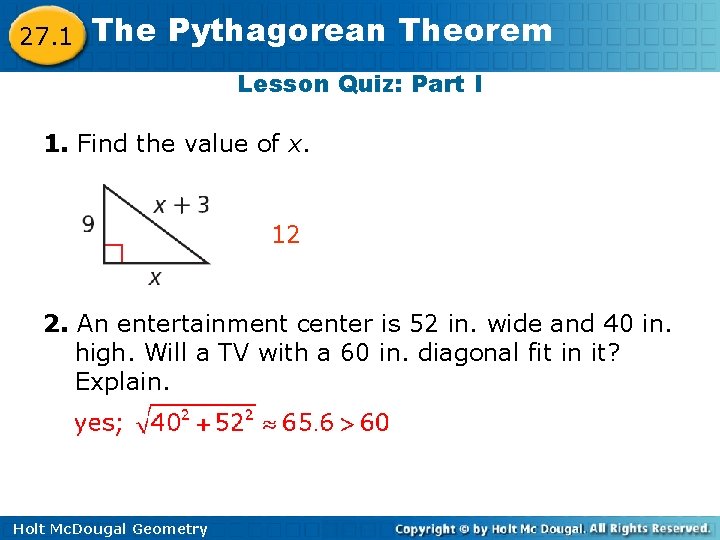 27. 1 The Pythagorean Theorem Lesson Quiz: Part I 1. Find the value of