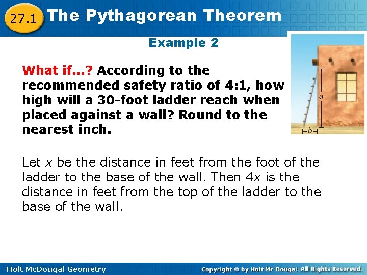 27. 1 The Pythagorean Theorem Example 2 What if. . . ? According to