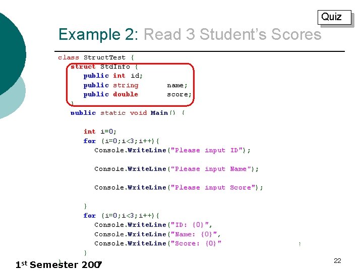 Quiz Example 2: Read 3 Student’s Scores class Struct. Test { struct Std. Info