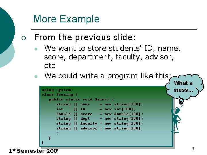 More Example ¡ From the previous slide: l l We want to store students'