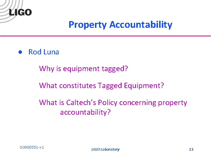 Property Accountability l Rod Luna Why is equipment tagged? What constitutes Tagged Equipment? What