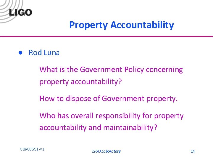 Property Accountability l Rod Luna What is the Government Policy concerning property accountability? How Property Accountability l Rod Luna What is the Government Policy concerning property accountability? How
