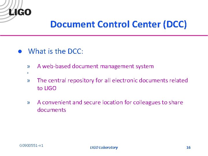 Document Control Center (DCC) l What is the DCC: » A web-based document management