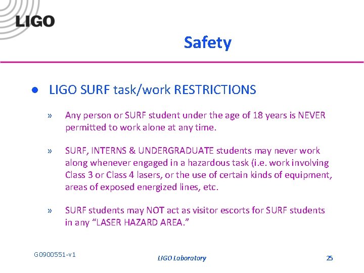 Safety l LIGO SURF task/work RESTRICTIONS » Any person or SURF student under the