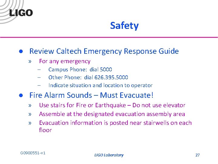 Safety l Review Caltech Emergency Response Guide » For any emergency – – –
