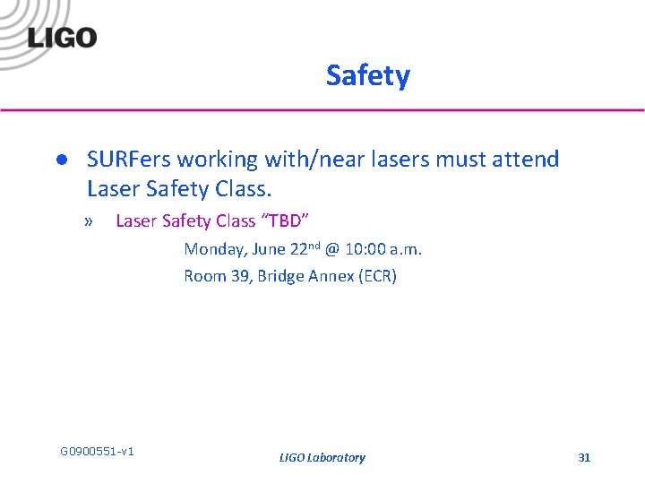 Safety l SURFers working with/near lasers must attend Laser Safety Class. » Laser Safety Safety l SURFers working with/near lasers must attend Laser Safety Class. » Laser Safety