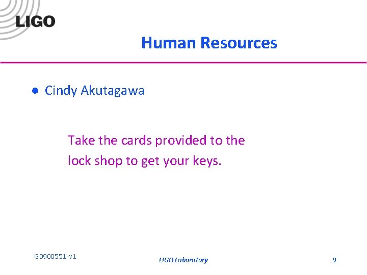 Human Resources l Cindy Akutagawa Take the cards provided to the lock shop to