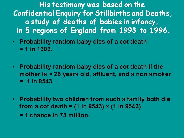 His testimony was based on the Confidential Enquiry for Stillbirths and Deaths, a study