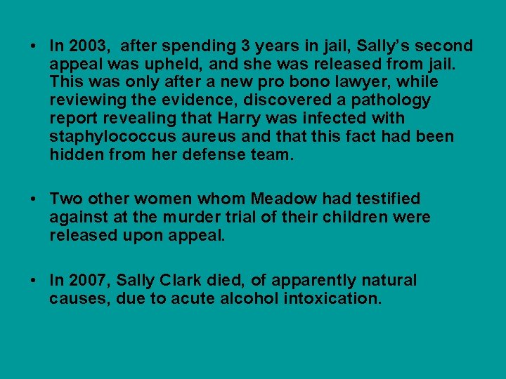  • In 2003, after spending 3 years in jail, Sally’s second appeal was