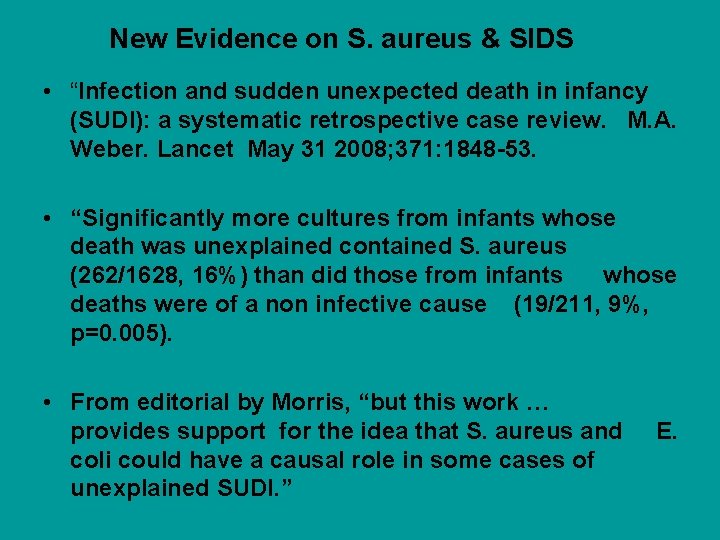 New Evidence on S. aureus & SIDS • “Infection and sudden unexpected death in