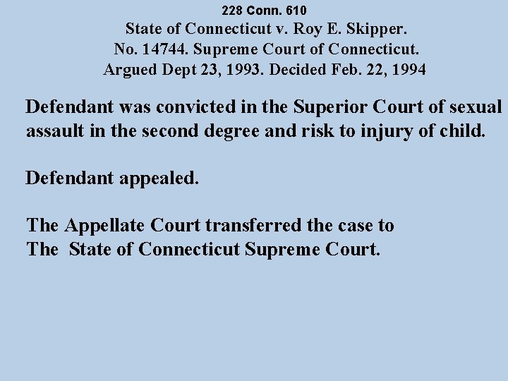 228 Conn. 610 State of Connecticut v. Roy E. Skipper. No. 14744. Supreme Court