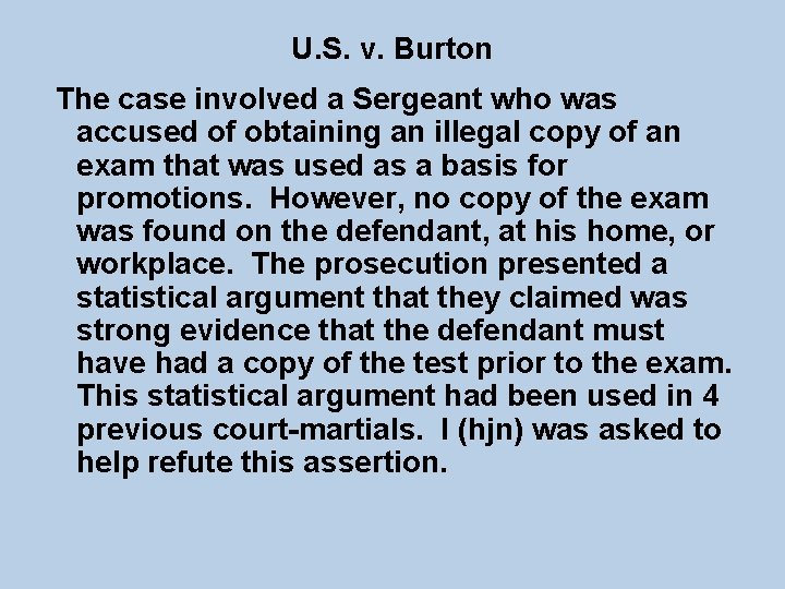 U. S. v. Burton The case involved a Sergeant who was accused of obtaining