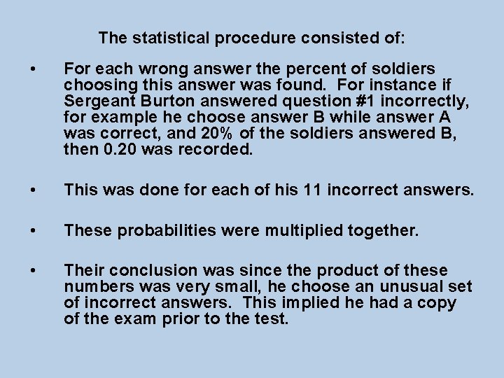 The statistical procedure consisted of: • For each wrong answer the percent of soldiers